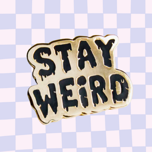 Stay Weird Enamel Pin