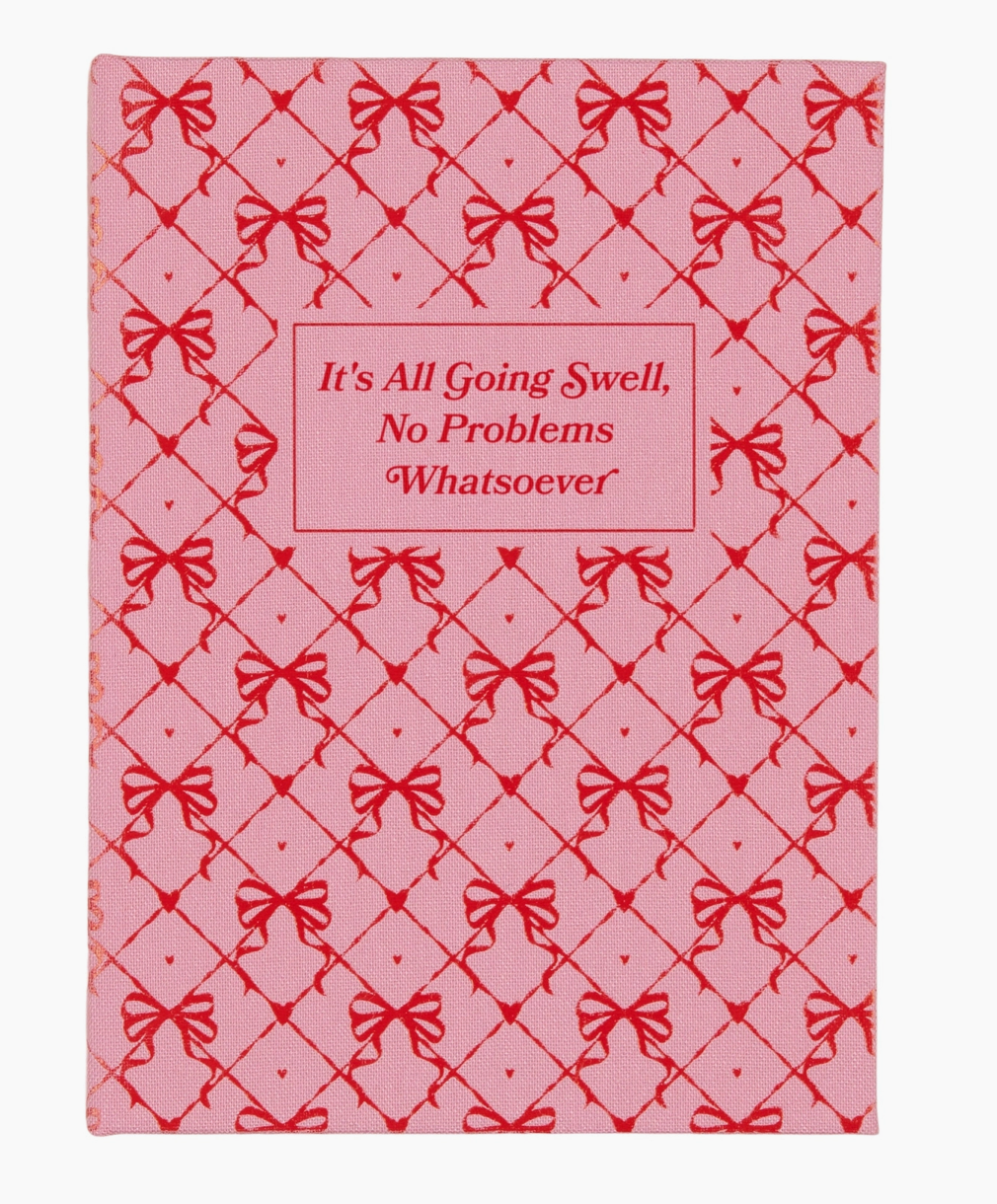 To-Do Notebook with a cover design of a criss-cross pattern of red hearts and bows against a pink background. It says 'It's All Going Swell, No Problems Whatsover' on the front.